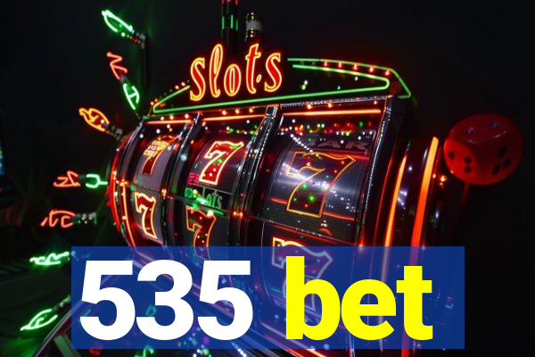 535 bet